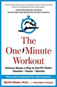 The One-Minute Workout: Science Shows a Way to Get Fit That's Smarter, Faster, Shorter [Audiobook]