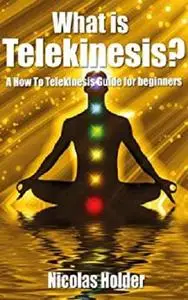 What Is Telekinesis? -  A How To Telekinesis Guide For Beginners