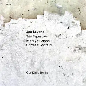 Joe Lovano Trio Tapestry - Our Daily Bread (2023)