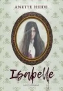 «ISABELLE» by Anette Heide
