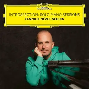 Yannick Nézet-Séguin - Introspection: Solo Piano Sessions (2021)