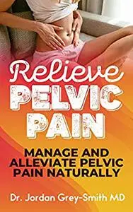 Relieve Pelvic Pain During Pregnancy with Our No B.S Pelvic Floor Therapy Guide