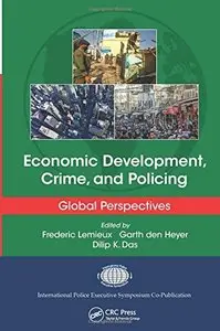 Economic Development, Crime, and Policing: Global Perspectives