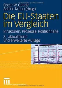 Die EU-Staaten im Vergleich: Strukturen, Prozesse, Politikinhalte by Oscar W. Gabriel