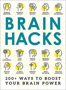 Brain Hacks 200+ Ways to Boost Your Brain Power