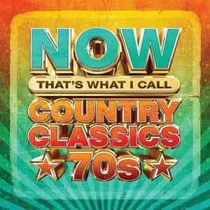 VA - Now That's What I Call Country Classics 70s (2024)