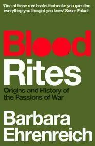 Blood Rites: Origins and History of the Passions of War