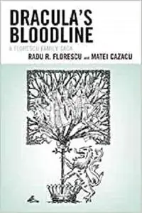 Dracula's Bloodline: A Florescu Family Saga [Repost]