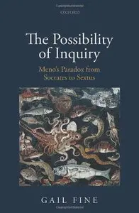 The Possibility of Inquiry: Meno's Paradox from Socrates to Sextus (repost)