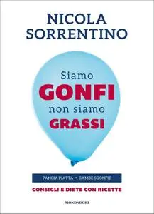 Nicola Sorrentino - Siamo gonfi non siamo grassi