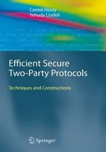 Efficient Secure Two-Party Protocols: Techniques and Constructions (Repost)