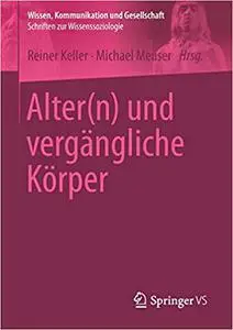 Alter(n) und vergängliche Körper (Repost)