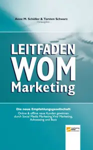 Anne M. Schueller & Torsten Schwarz - Leitfaden WOM-Marketing