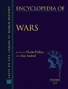 Charles Phillips,  Alan Axelrod - Encyclopedia of Wars (Facts on File Library of World History)