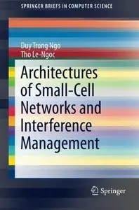 Architectures of Small-Cell Networks and Interference Management (Repost)