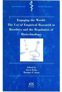 Engaging the World: The Use of Empirical Research in Bioethics and the Regulation of Biotechnology