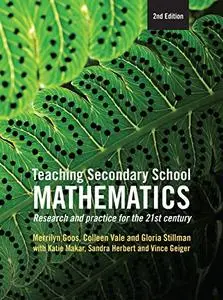 Teaching Secondary School Mathematics: Research and practice for the 21st century, 2nd Edition