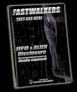 Fastwalkers: They Are Here UFO & Alien Disclosure (2006)