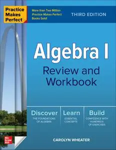 Algebra I Review and Workbook (Practice Makes Perfect), 3rd Edition