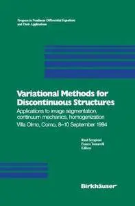 Variational Methods for Discontinuous Structures : Applications to image segmentation, continuum mechanics, homogenization Vill