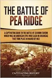 The Battle of Pea Ridge