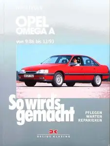 So wird's gemacht, Bd.60, Pfelegen - Warten - Repairen Opel Omega 1986 - 1993