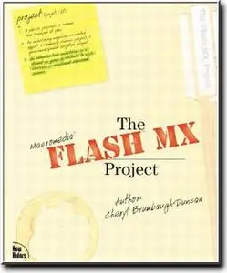The Flash MX Project by  Cheryl Brumbaugh-Duncan