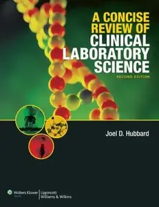 A Concise Review of Clinical Laboratory Science, 2nd Edition (repost)