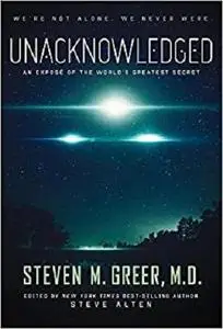 Unacknowledged: An Expose of the World's Greatest Secret