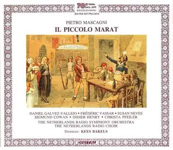 Kees Bakels, Netherlands Radio Symphony Orchestra - Pietro Mascagni: Il piccolo Marat (1992)