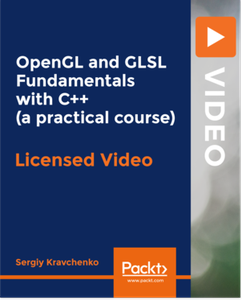 OpenGL and GLSL Fundamentals with C++ (practical course)