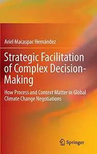 Strategic Facilitation of Complex Decision-Making (Repost)