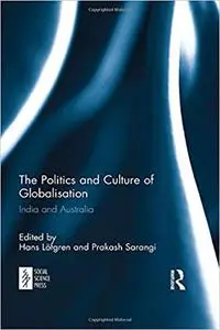 The Politics and Culture of Globalisation: India and Australia