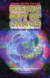 Rising out of chaos : the new heaven and the new earth