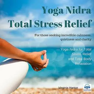 «Total Stress Relief: Yoga Nidra» by Virginia Harton