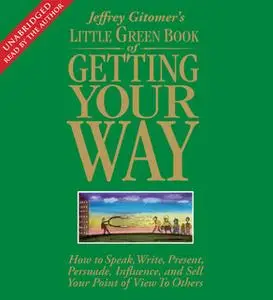 «The Little Green Book of Getting Your Way» by Jeffrey Gitomer