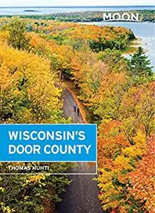 Moon Wisconsin's Door County (Travel Guide)