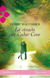 Debbie Macomber - La strada per Cedar Cove