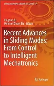 Recent Advances in Sliding Modes: From Control to Intelligent Mechatronics