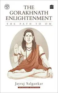 The Gorakhnath Enlightenment: The Path to Om
