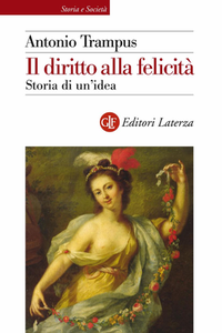 Antonio Trampus - Il diritto alla felicità. Storia di un'idea (2008)