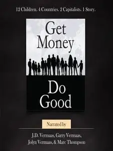 Get Money Do Good: A True Story How-To [Audiobook]