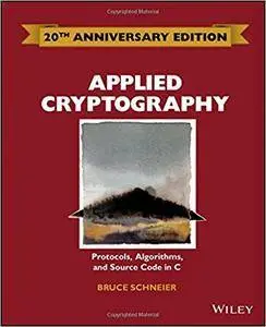 Applied Cryptography: Protocols, Algorithms and Source Code in C, 20th Anniversary Edition