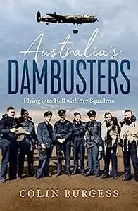 Australia's Dambusters: Flying into Hell with 617 Squadron