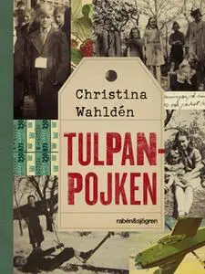 «Tulpanpojken» by Christina Wahldén
