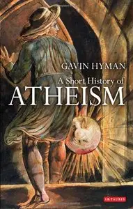 A Short History of Atheism (Library of Modern Religion) (Repost)