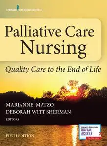 Palliative Care Nursing: Quality Care to the End of Life, Fifth Edition