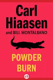 Powder Burn by Carl Hiaasen and Bill Montalbano