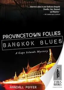 «Provincetown Follies, Bangkok Blues» by Randall Peffer