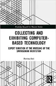 Collecting and Exhibiting Computer Based Technology